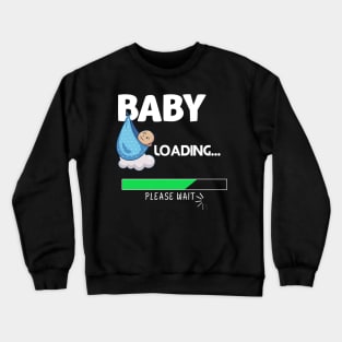 Funny baby loading wife gift idea Crewneck Sweatshirt